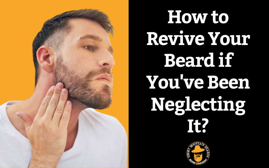 How to Revive Your Beard if You've Been Neglecting It