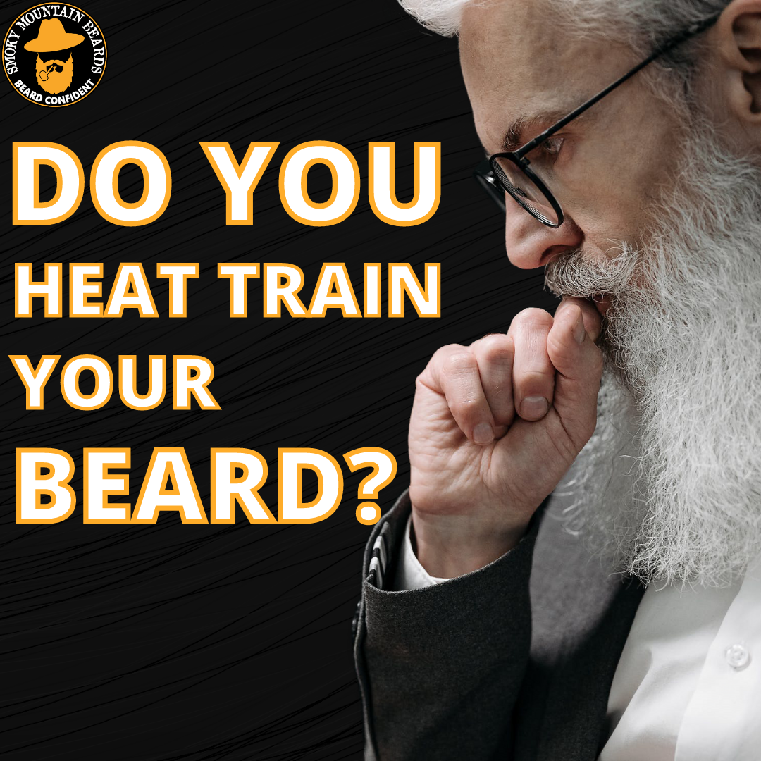 Can You Heat Train a Beard?