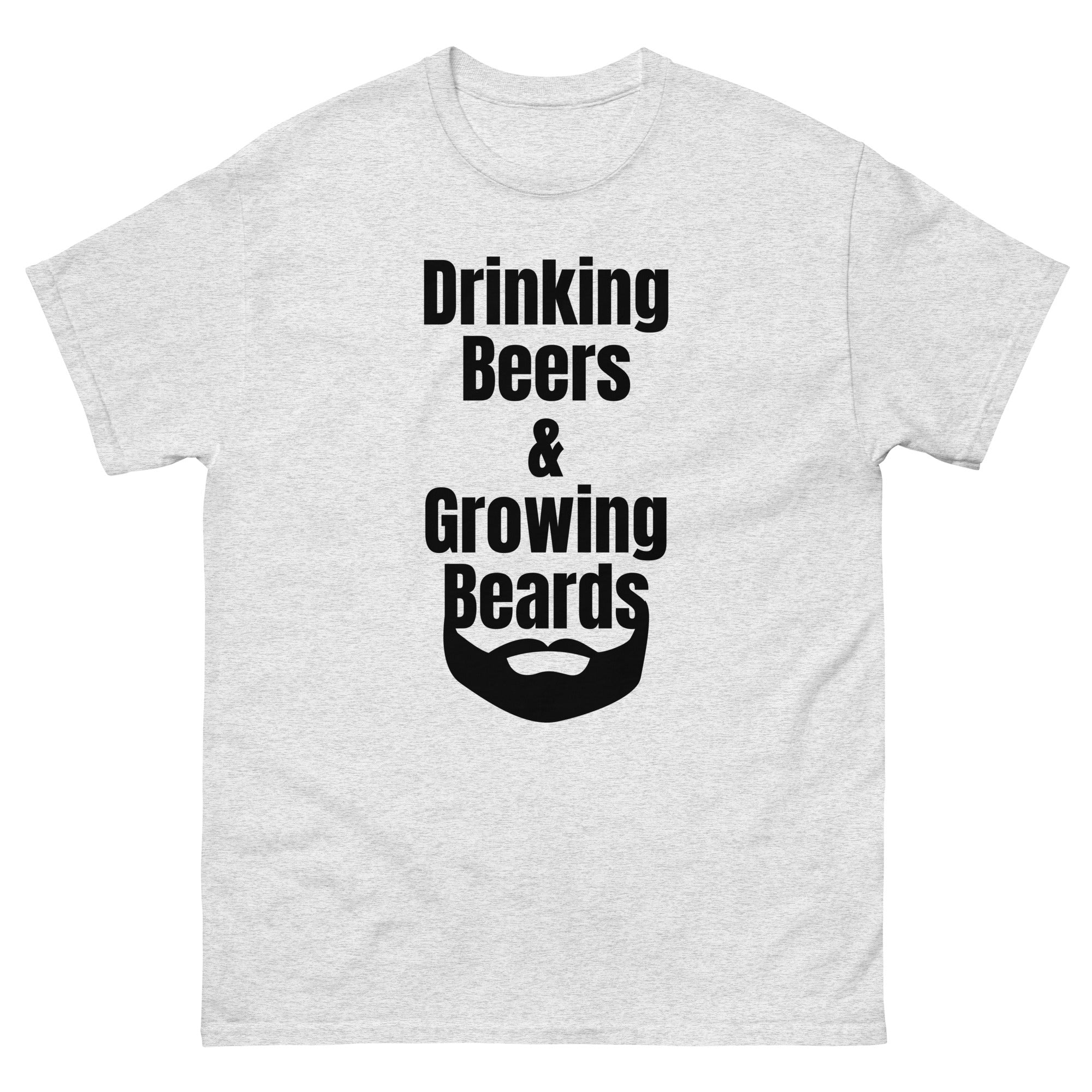 Drinking Beers & Growing Beards Tee